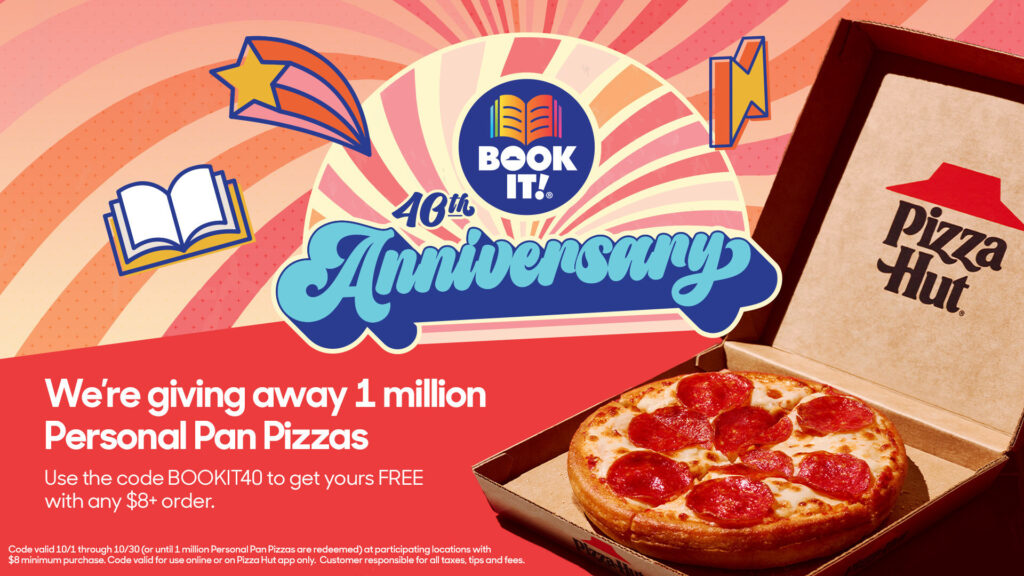 PIZZA HUT CELEBRATES 40 YEARS OF BOOK IT! ® WITH ONE MILLION FREE PERSONAL PAN PIZZAS® TO READERS OF ALL AGES